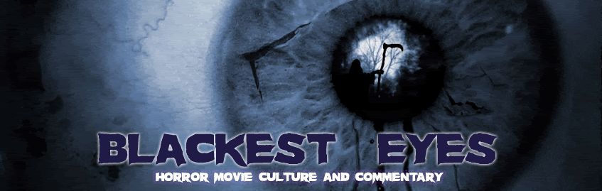 Blackest Eyes | Horror movie culture and commentary